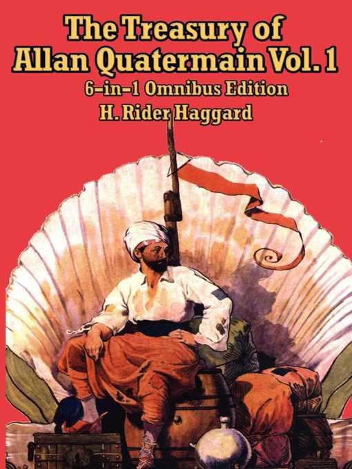 Title details for The Treasury of Allan Quatermain Volume 1 by H. Rider Haggard - Available